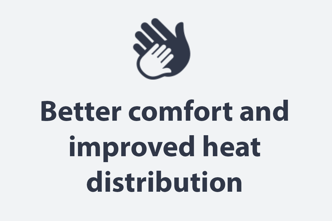 Increased comfort in your home