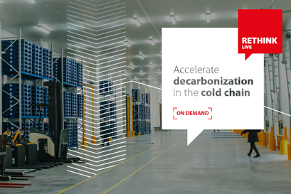 RETHINK Live: Accelerate decarbonization in the cold chain