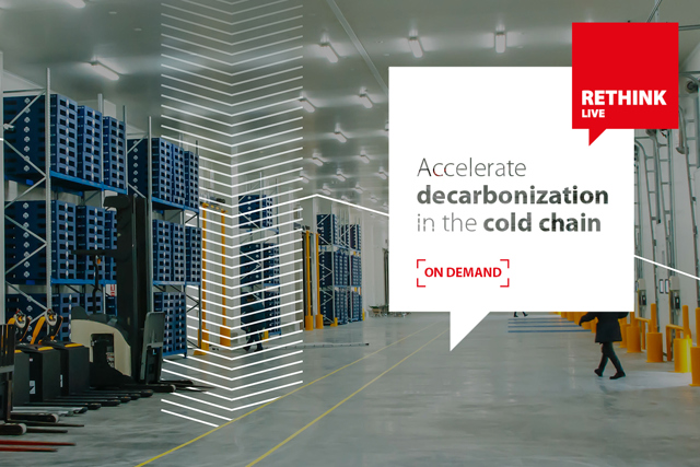 RETHINK Live: Accelerate decarbonization in the cold chain