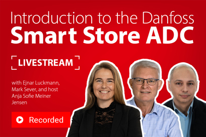 Livestream – Introduction to the Danfoss Smart Store ADC